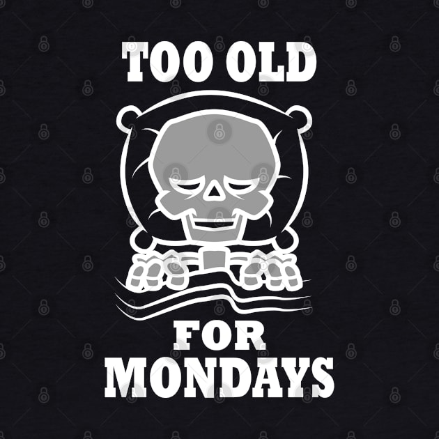 Too Old For Mondays by CrissWild